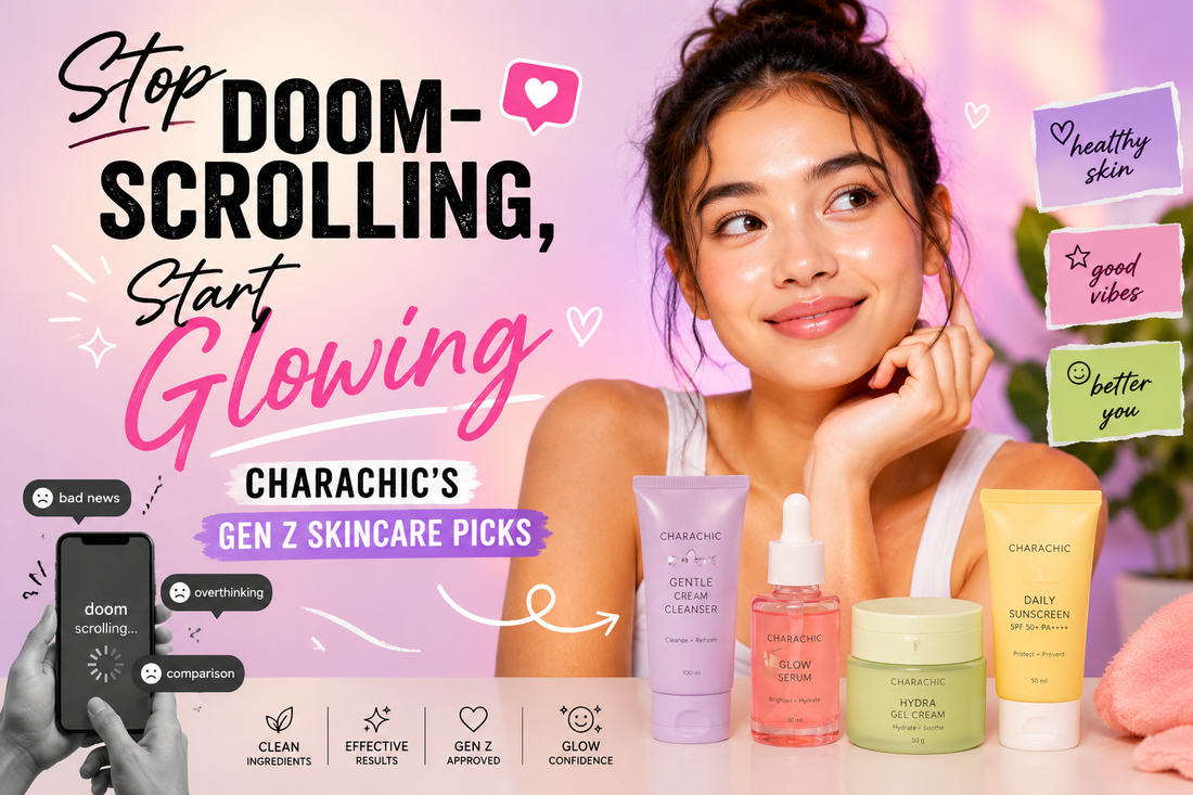 Stop Doom-Scrolling, Start Glowing: Charachic's Gen Z Skincare Picks